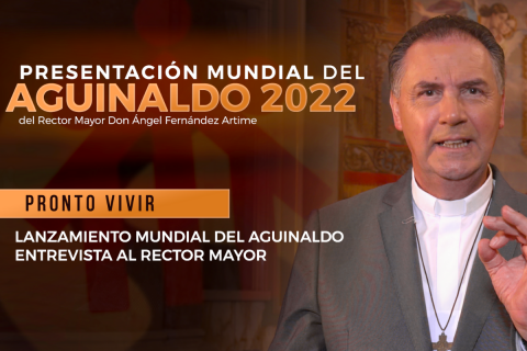 Lanzamiento mundial Aguinaldo 2022: entrevista al Rector Mayor